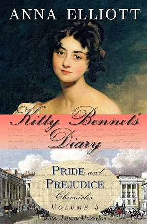 Kitty Bennet's Diary by Anna Elliott