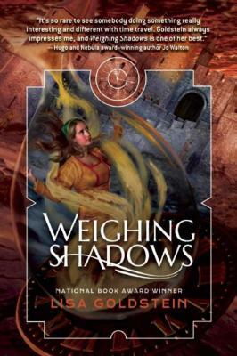 Weighing Shadows by Lisa Goldstein