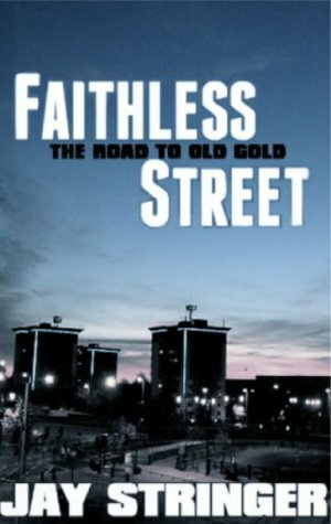 Faithless Street (Old Gold, Prequel) by Jay Stringer