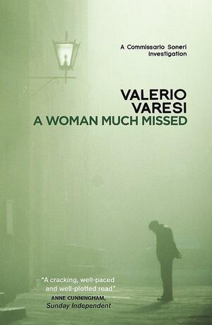 A Woman Much Missed: A Commissario Soneri Investigation by Valerio Varesi, Joseph Farrell