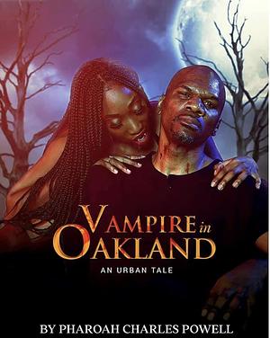 Vampire In Oakland by Pharoah Powell