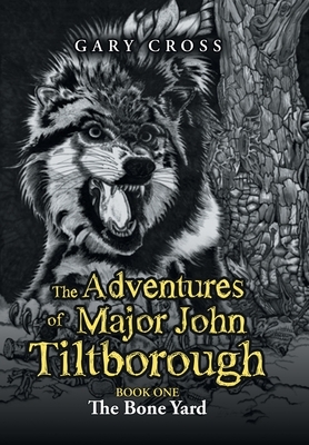 The Adventures of Major John Tiltborough: Book One by Gary Cross