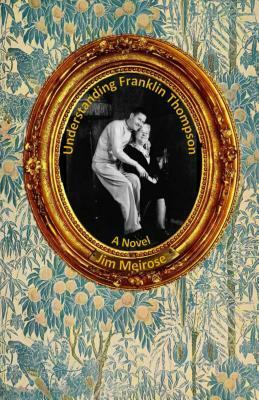 Understanding Franklin Thompson by Jim Meirose