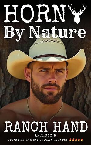 Horny By Nature: Ranch Hand (MM Closet Case Cowboy) by Anthony-R