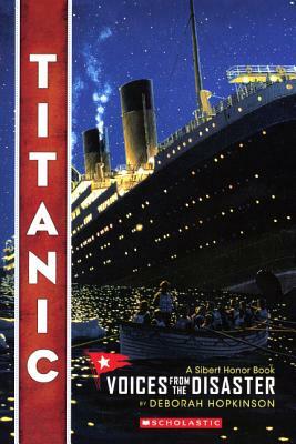 Titanic: Voices from the Disaster by Deborah Hopkinson