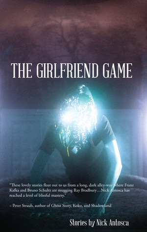 The Girlfriend Game by Nick Antosca