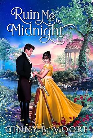 Ruin Me by Midnight  by Ginny B. Moore