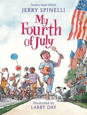 My Fourth of July by Larry Day, Jerry Spinelli