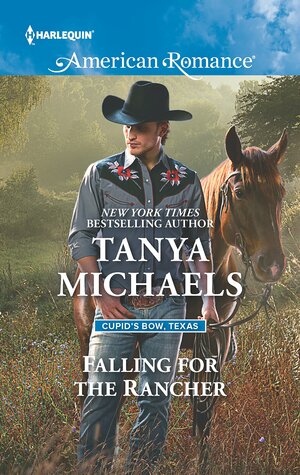 Falling for the Rancher by Tanya Michaels