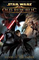 Star Wars: The Old Republic Volume 1 Blood of the Empire by Mark McKenna, Alexander Freed