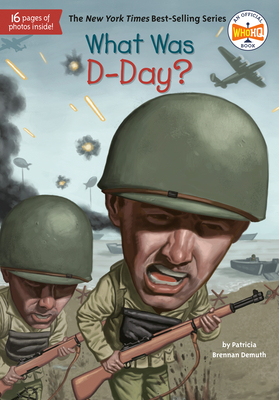 What Was D-Day? by Who HQ, Patricia Brennan Demuth