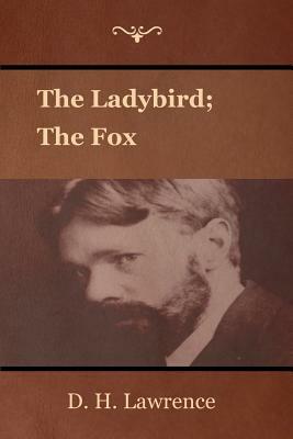 The Ladybird; The Fox by D.H. Lawrence