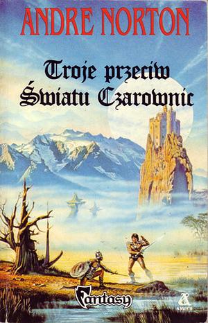 Troje przeciw Światu Czarownic by Andre Norton