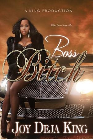 Boss Bitch by Deja King
