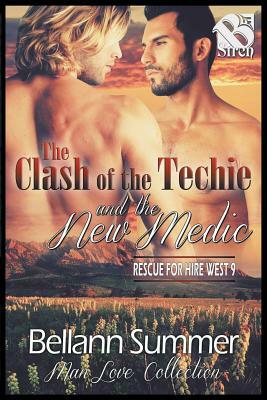The Clash of the Techie and the New Medic [rescue for Hire West 9] (the Bellann Summer Manlove Collection) by Bellann Summer