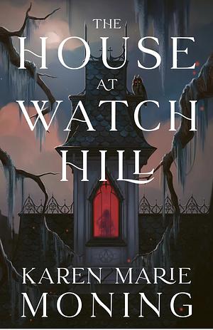 The House at Watch Hill by Karen Marie Moning