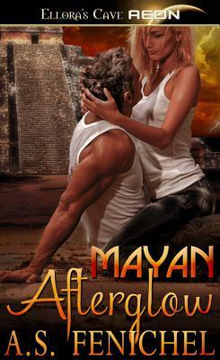 Mayan Afterglow by A.S. Fenichel
