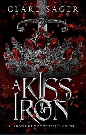 A Kiss of Iron by Clare Sager