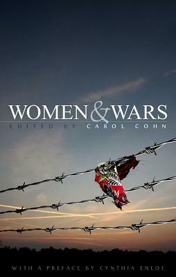 Women and Wars: Contested Histories, Uncertain Futures by Carol Cohn