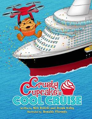 Crusty Cupcake's Cool Cruise by Joseph Kelley, Nick Rokicki
