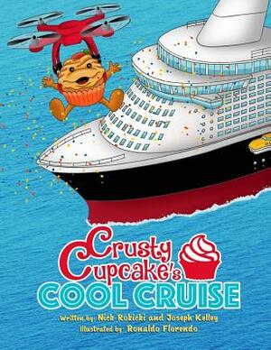 Crusty Cupcake's Cool Cruise by Nick Rokicki, Joseph Kelley