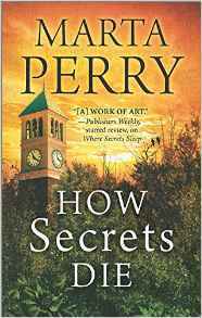 How Secrets Die by Marta Perry