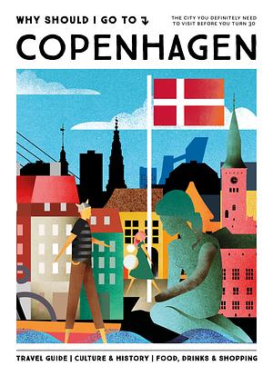 Why Should I Go To Copenhagen by Merel Kernkamp