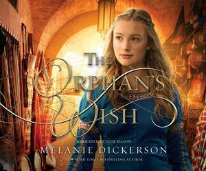 The Orphan's Wish by Melanie Dickerson