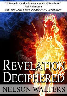 Revelation Deciphered by Nelson Walters