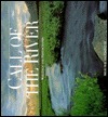 Call Of The River: Writings And Photographs by Page Stegner
