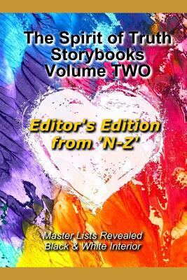 The Spirit of Truth Storybook Volume Two: N - Z: Editor's Edition: Black & White Interior by Linda Mason