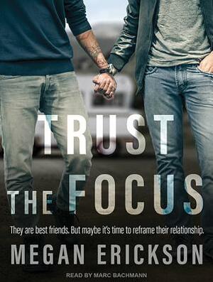 Trust the Focus by Megan Erickson
