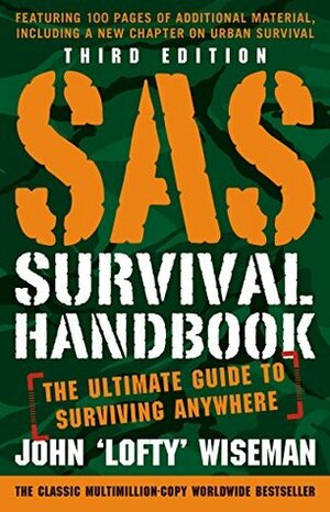 SAS Survival Handbook: The Ultimate Guide to Surviving Anywhere by John 'Lofty' Wiseman