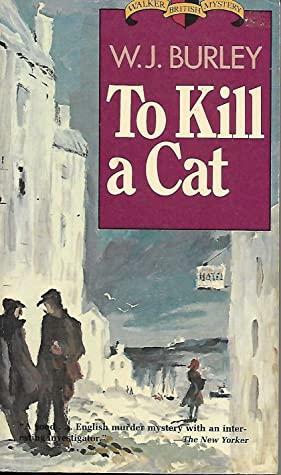 To Kill a Cat by W.J. Burley