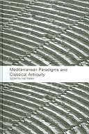 Mediterranean Paradigms and Classical Antiquity by Irad Malkin