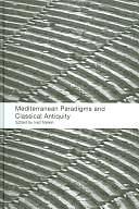 Mediterranean Paradigms and Classical Antiquity by Irad Malkin