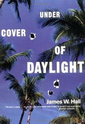Under Cover of Daylight by James W. Hall