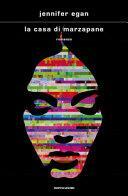 La casa di marzapane by Jennifer Egan