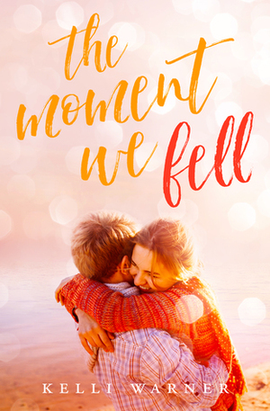 The Moment We Fell by Kelli Warner
