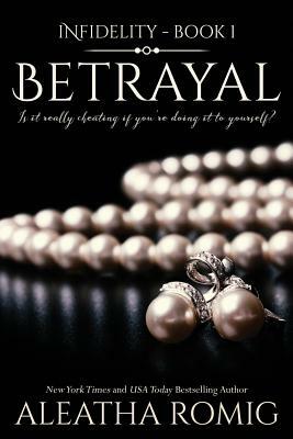 Betrayal by Aleatha Romig