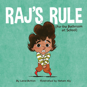 Raj's Rule (for the Bathroom at School) by Lana Button