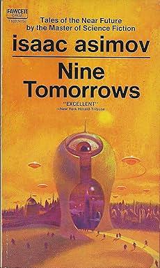 Nine Tomorrows by Isaac Asimov