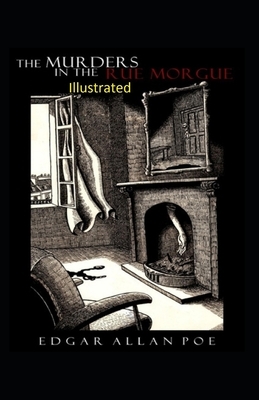 The Murders in the Rue Morgue Illustrated by Edgar Allan Poe