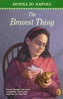 The Bravest Thing by Donna Jo Napoli