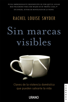 Sin Marcas Visibles by Rachel Louise Snyder
