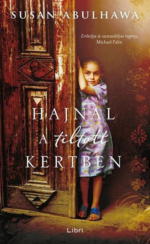 Hajnal a tiltott kertben by Susan Abulhawa