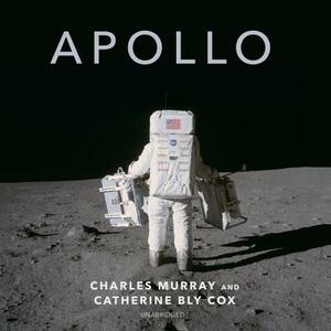 Apollo, the Race to the Moon by Catherine Bly Cox, Charles Murray