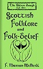 The Silver Bough, Volume 1: Scottish Folklore and Folk-Belief by F. Marian McNeill