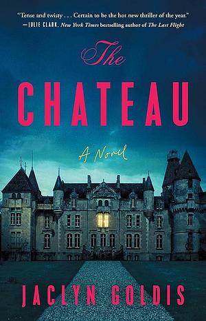 The Chateau by Jaclyn Goldis