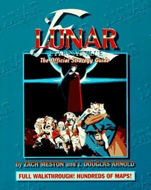 Lunar 2 Eternal Blue: The Official Strategy Guild by Zach Meston, J. Douglas Arnold